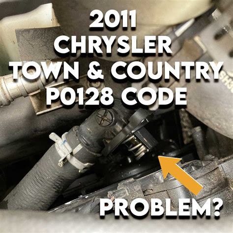 I did learn something while changing it. . P0128 chrysler town and country